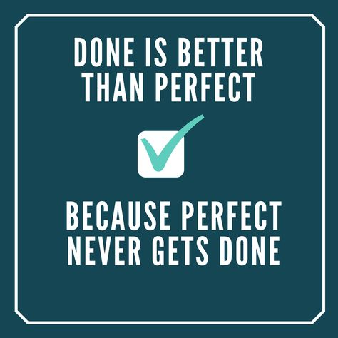 Done Is Better Than Perfect Quotes Life, Am Club, Sentence Writing, Get Things Done, Waste Time, Perfection Quotes, Perfectionism, What I Need, Quotable Quotes