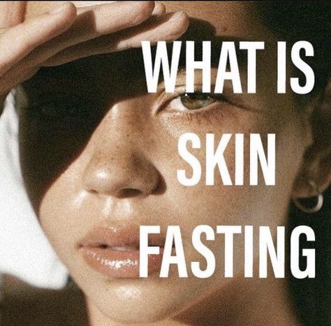 How to do skin fasting Skin Fasting, What Is Skin, Skin