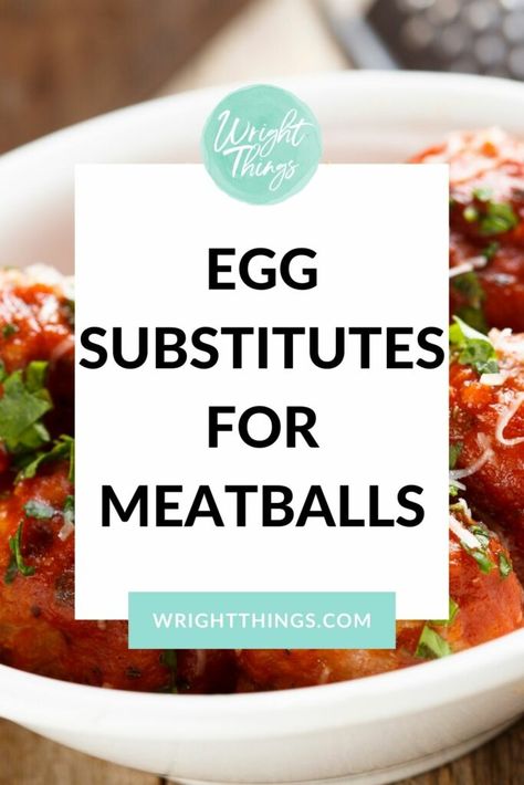 Egg Binder Substitute, Egg Substitute In Cooking, What Can You Substitute For Eggs, Egg Substitute For Meatloaf, No Egg Meatballs, Meatball Recipes Without Eggs, Meatball Recipes No Egg, Meatballs No Egg, Meatball Recipe No Breadcrumbs