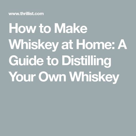 How to Make Whiskey at Home: A Guide to Distilling Your Own Whiskey How To Make Whiskey At Home, Make Your Own Whiskey, Moonshine Distillery How To Make, Homemade Whiskey, Diy Whiskey, How To Make Whiskey, Whiskey Still, Whisky Distillery, Whiskey Recipes