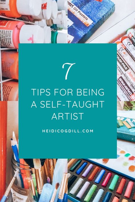 7 Tips for Being a Self-Taught Artist Advice For Artists, Art Tips For Improving, Advantages Of Being A Woman Artist, How To Become A Full Time Artist, Dark Moments, Self Taught Artist, Self Taught, Learning Style, Never Stop Learning