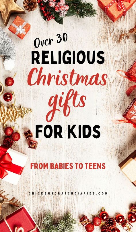 Christmas gifts and greenery with text "Over 30 Religious Christmas gifts for Kids- from babies to teens" Primary Gifts For Kids Christmas, Christmas Crafts For Kids Nativity, Church Christmas Gifts For Kids, Religious Gifts For Kids, Primary Kids Christmas Gifts, Christian Christmas Ornaments For Kids, Christmas Gift Ideas For Sunday School Kids, Christmas Gift For Primary Children, Sunday School Christmas Crafts For Kids