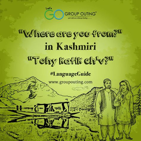 "Where are you from?" in Kashmiri #GroupOuting #GoGroupOuting Kashmiri Language, Heaven On Earth, Letting Go, Quick Saves