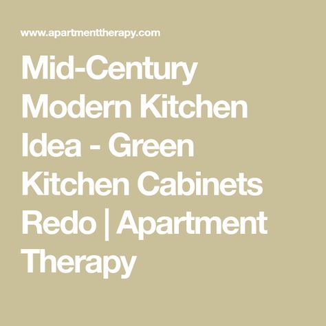 Mid-Century Modern Kitchen Idea - Green Kitchen Cabinets Redo | Apartment Therapy Green Kitchen Cabinets Mid Century, Modern Kitchen Paint Colors, Simple White Kitchen, 1960’s Kitchen, Shaker Kitchen Doors, Slate Kitchen, Mid Century Modern Cabinets, Redo Kitchen Cabinets, Tile Refinishing