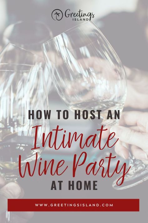 two people toasting with wine glasses Host Wine Tasting Party, Hosting A Wine Tasting Party, Dinner Party Invitations, Party At Home, Greetings Island, Wine Party, Wine Tasting Party, Tasting Party, Wine Food Pairing