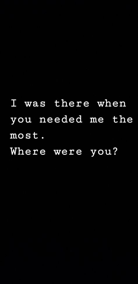 Really where were you? Where Were You Quotes, Where Were You, Where Were You When I Needed You, I Need You, Real Talk, Be Yourself Quotes, Health, Humor, Quotes