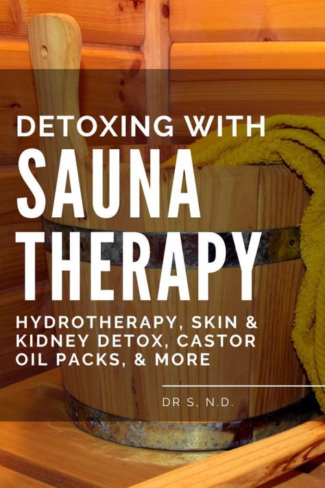 Detoxing with Sauna Therapy: Types of Hydrotherapy, Castor Oil Packs, Kidney and Skin Detox, and more | #detox #healthyliving #sauna #hydrotherapy Therapy Types, Benefits Of Sauna, Sauna Therapy, Sauna Health Benefits, Menstrual Care, Sauna Benefits, Kidney Detox, Healthy Remedies, Castor Oil Packs