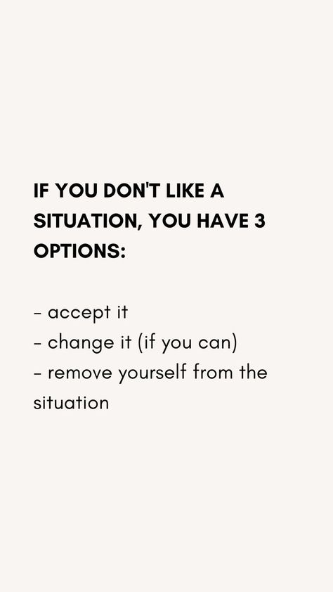 Accept It For What It Is, If You Dont Like It Change It Quotes, Same Situation Quotes, Accept Situations Quotes, If You Don't Like Your Life Change It, Don’t Ever Put Me In A Situation, Change Your Situation Quotes, Dont Forget Who Helped You Quotes, If You Can’t Change The Situation