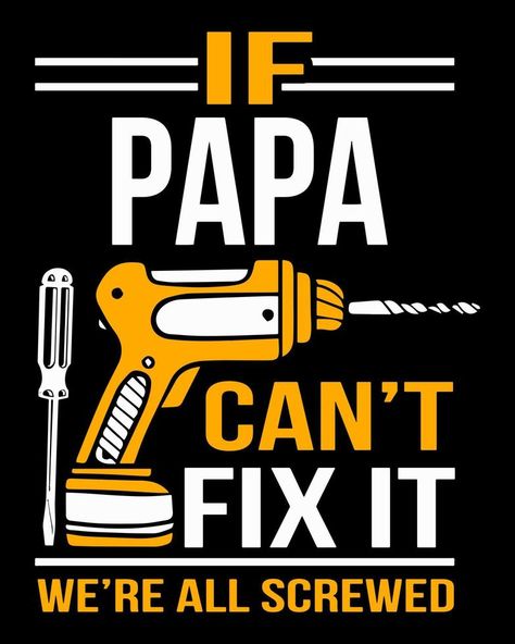 If papa can't fix it we're all screwed. Vector Texture, Screw It, Fix It, Clip Art, Texture, Canning