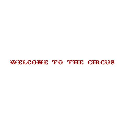 Circus Captions Instagram, Circus Sayings, Clown Quotes, Circus Quotes, Flash Ideas, Circus Aesthetic, Fire Quotes, Title Card, Text Quotes