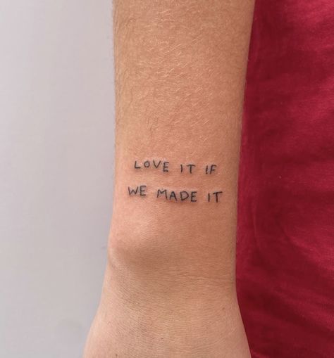 “Love it if we made it” tattoo on wrist 1975 Tattoo Love It If We Made It, 1975 Band Tattoo, Somebody Else Tattoo The 1975, 1975 Lyrics Tattoo, Id Love It If We Made It The 1975 Tattoo, The 1975 Tattoos Ideas, Love It If We Made It Tattoo The 1975, About You Tattoo 1975, Babe You Look So Cool Tattoo