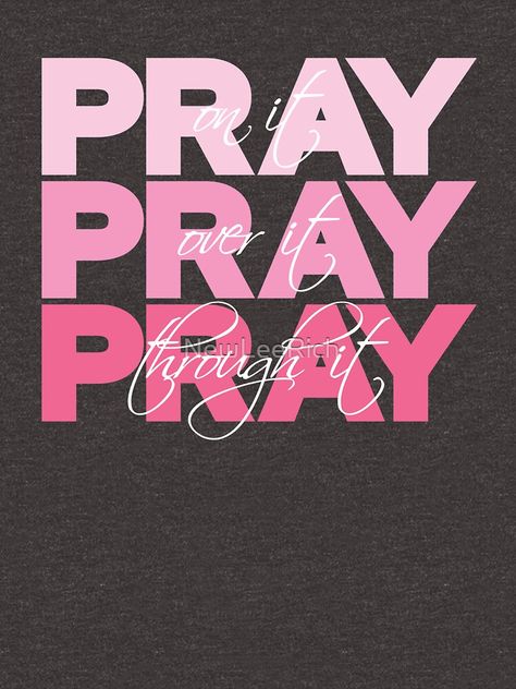 "Pray on it,Pray over it,Pray through it" T-shirt by NewLeeRich | Redbubble Tahajjud Prayer, Pray Through It, Pray On It, Christian Shirts Designs, Christian Shirts, Over It, Comfy Tees, Gray Tshirt, Tshirt Colors