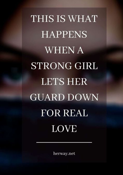 This Is What Happens When A Strong Girl Lets Her Guard Down For Real Love Quotes About Being Guarded, Letting Guard Down Quotes, A Guarded Woman Quotes, Letting My Guard Down Quotes, Letting Your Guard Down Quotes, Guarded Woman Quotes, Guard Up Quotes, She Is Broken, Down Quotes