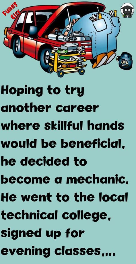 Hoping to try another career where skillful hands would be beneficial, he decided to become a mechanic.He went to the local technical college, signed up for evening classes, attended diligen.. #funny, #joke, #humor Mechanical Engineering Humor, Funny City, Engineering Humor, Together Again, Humor Funny, Funny Stories, Auto Repair, The Locals, Funny Stuff