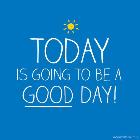 Today is going to be a GOOD day! Wonderful Day Quotes, Today's Thought, Great Day Quotes, Hbd Quotes, Happy Day Quotes, Blue Day, Positive Good Morning Quotes, Weekday Quotes, Happy Quotes Positive