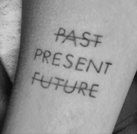 Past And Future Tattoo, Past Present Future Tattoo Symbols, Past Present Future Tattoo, Monochrome Quotes, Present Tattoo, Forgetting The Past, Getting A Tattoo, Minimalist Tattoos, Tattoo Art Drawings