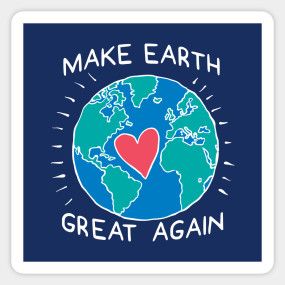 Make Earth Great Again Climate Change - Climate Change - Pin | TeePublic Save Planet Earth, Save Our Earth, Protest Signs, Save Earth, Cool Stuff, Save The Planet, Our Planet, Earth Day, Mother Earth