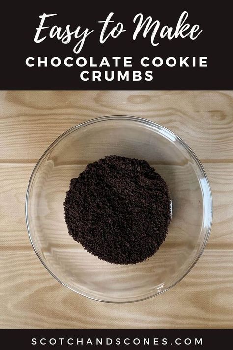 Chocolate cookie crumbs in a glass bowl from overhead Pinterest banner. Chocolate Cookie Crumb Crust, Chocolate Cookie Crust Recipe, Chocolate Cookie Pie Crust, Chocolate Crumb Crust, Cookie Crust Recipe, Homemade Chocolate Pie, Crust Recipe Easy, Chocolate Pie Crust, Chocolate Cookie Crust