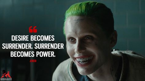 Desire becomes surrender. Surrender becomes power. Squad Quotes, Surrender Quotes, Squad Quote, Joker Love Quotes, Sketch Quotes, Jared Leto Joker, Female Joker, Leto Joker, Harley And Joker Love