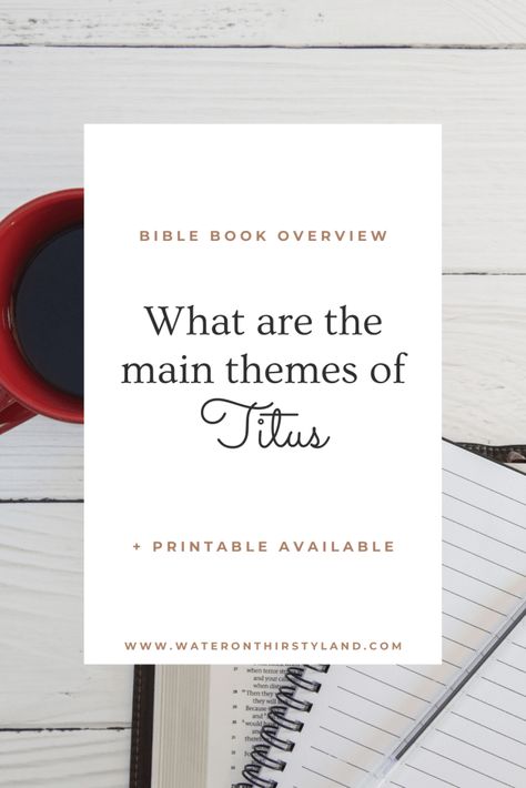 Main Themes of the Book of Titus | Water on Thirsty Land Philippians Bible Study, Ephesians Bible Study, Bible Study Ephesians, Romans Bible Study, Book Of Colossians, Book Of Galatians, Romans Bible, Book Of Philippians, Book Of Ephesians