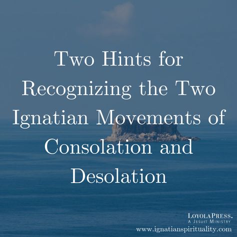 The two key movements in Ignatian spirituality are consolation and desolation. Learn hints on recognizing the two. Ignatian Spirituality, Spiritual Direction, Jesus Loves Me, The Two, Two By Two, Spirituality, Jesus, Key