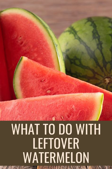 What Can I Do With Watermelon, Leftover Watermelon Recipes, What To Do With Over Ripe Watermelon, What To Do With Leftover Watermelon, Uses For Watermelon, Over Ripe Watermelon Recipes, Leftover Watermelon What To Do With, What To Do With Extra Watermelon, Watermelon Ideas Recipes