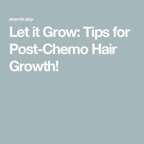 Let it Grow: Tips for Post-Chemo Hair Growth! Hair Growth Post Chemo, Hair After Chemo, Hair Growth After Chemo, Let It Grow, Chemo Hair, Boost Hair Growth, Getting A Puppy, Keratin Hair, Grow Hair Faster