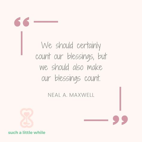 Best Gratitude Quotes for Kids: "We should certainly count our blessings, but we should also make our blessings count." -Neal A. Maxwell. (Text over a light pink background with pink corner frames and quotation marks.) Graphic by suchalittlewhile.com Thankful For My Kids Quotes, Gentle Parenting Quotes, Moms Quotes, Quotes For Family, Gratitude Attitude, Quotes For Friends, An Attitude Of Gratitude, Thankful Quotes, My Children Quotes