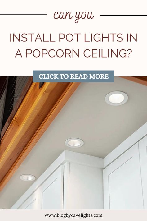 Guide explaining if you can install pot lights on a popcorn ceiling or not Potlights Placement Ceilings, Pot Light Placement, Installing Recessed Lighting, Lit Meaning, Ceiling Texture, Traditional Pendant Lighting, Popcorn Ceiling, Pot Lights, Traditional Lighting