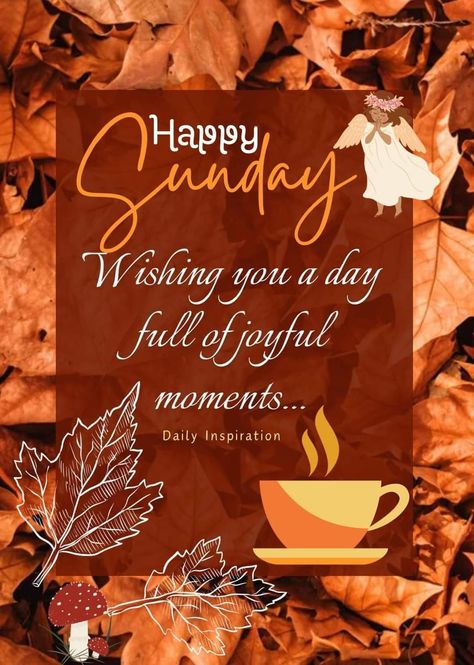 Sunday Fall Quotes, Sunday Fall, Happy Sunday Morning, Sunday Greetings, Inspirational Good Morning Messages, Sunday Wishes, Sunday Blessings, Morning Sunday, Sunday Images