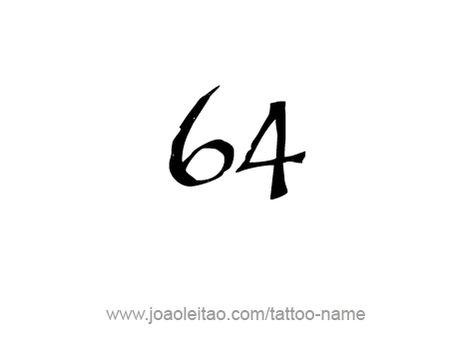 Tattoo Design Number Sixty Four Tattoos With Names, Number Tattoo, Number Tattoos, Design Number, Name Tattoos, Font Styles, Tattoo Design, Tattoo Ideas, Tattoo Designs