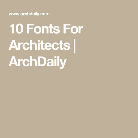 10 Fonts For Architects | ArchDaily Font For Portfolio, Fonts For Architecture Portfolio, Fonts For Portfolio, Fonts For Architecture, Indesign Fonts, Architect Font, Architectural Font, Interior Architecture Presentation, Academic Portfolio