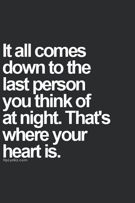 Listening to your heart really pays off. | "It all comes down to the last person you think of at night. That's where your heart is." Love is in the air, and sometimes the best way to say i love you is with a wonderful gift. Love is in the air, and sometimes the best way to say i love you is with a wonderful gift. Love Facts, E Card, Cute Quotes, Great Quotes, Just For Me, A Quote, Relationship Quotes, Words Quotes, Favorite Quotes