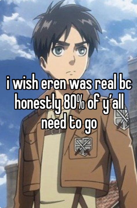 Aot Whispers, Aot Funny, Eren Aot, Aot Memes, Attack On Titan Funny, Attack On Titan Fanart, Attack On Titan Art, Anime Jokes, Im Going Crazy