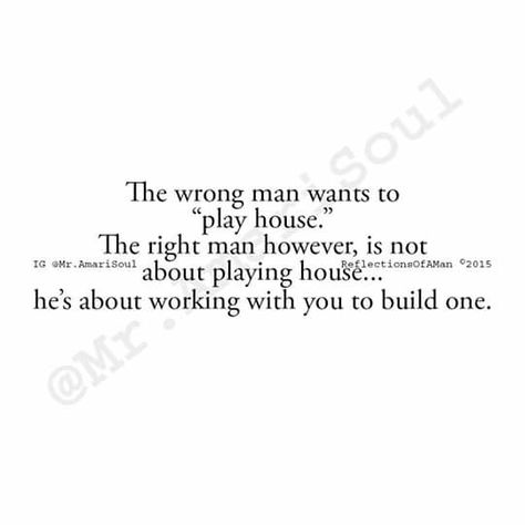 Playing house Playing House Relationship, Playing House Quotes, The Right Man, Love Quotes, Quotes