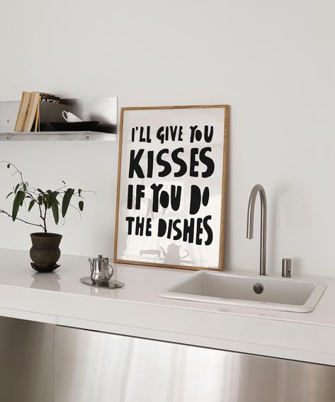 I'll Give You Kisses If You Do The Dishes | Original creator! Typography Print| Kitchen wall art | Wash the dishes Poster Cute Kitchen Wall Decor, Kitchen Frames Ideas Wall Art, Kitchen Prints Art, Cute Apartment Ideas For Couples, House Decor Painting, Apartment Decor Kitchen, Kitchen Frames, Kitchen Wall Art Ideas, Art In The Kitchen