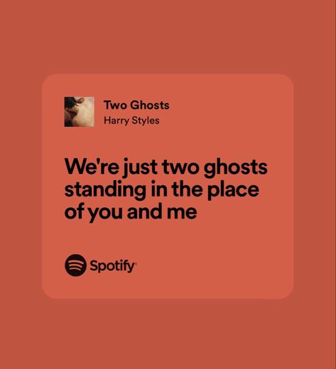 Harry Styles lyrics Harry Styles Lyrics Spotify, Two Ghosts Harry Styles, Harry Lyrics, Harry Styles Lyrics, Insta Notes, Two Ghosts, Harry Styles Quotes, Style Lyrics, Harry Styles Songs