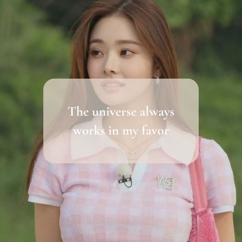 The Universe Works In My Favor, Girl Affirmations, Lifting Quotes, Song Jia, Self Concept, Lucky Girl, 2024 Vision, Feminine Energy, The Song