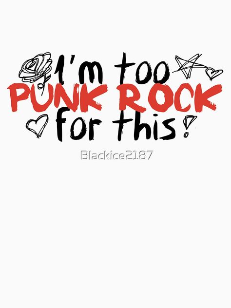 "I'm too Punk Rock for this!" Essential T-Shirt for Sale by Blackice2187 Punk Girl, Coffee Branding, Brand Board, Punk Rock, Branding, Coffee, For Sale, T Shirt