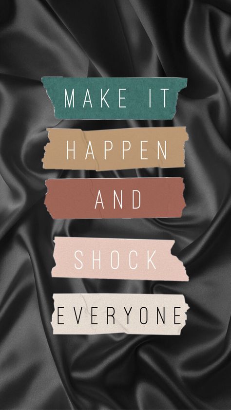 Make It Happen Shock Everyone Wallpaper, Feel Good Aesthetic Photos, I Am Motivated, Motovional Quotes Wallpaper, Shock Everyone Quote, Positive Quotes Wallpaper Inspirational, Make It Happen Wallpaper, Empowering Quotes Short Empowering Quotes, Short Empowering Quotes