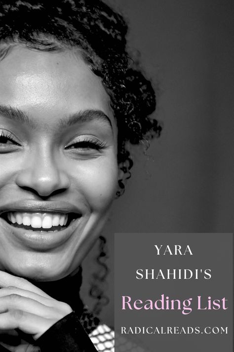 Yara Shahidi's Reading List @ Radical Reads Reading List Challenge, Black Ish, Yara Shahidi, List Challenges, Read List, Famous Actors, Book List, Reading List, Love Reading