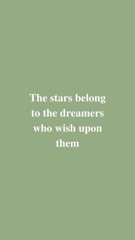 The stars belong the dreamers who wish upon them/ Green Aesthetic/ Sage Aesthetic/ Star Quotes/ Dreamer Quotes/ Outer Space Quotes/ Paulina Trevino/ Wish Quotes Quotes Aesthetic Green Background, Sage Quotes Aesthetic, Green Asthetics Photos Quotes, Sage Asthetic Quotes, Wishing Aesthetic, March Aesthetic Green, March Quotes Aesthetic, Green Spiritual Aesthetic Wallpaper, Green And White Quotes