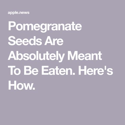 Pomegranate Seeds Are Absolutely Meant To Be Eaten. Here's How. What To Do With Pomegranate Seeds, Pomagranet Seeds, Pomegranate Seeds Benefits, How To Eat Pomegranate Seeds, Benefits Of Pomegranate Seeds, Pomegranate How To Open, Deseeding A Pomegranate, Opening Pomegranate, Pomegranate How To Eat