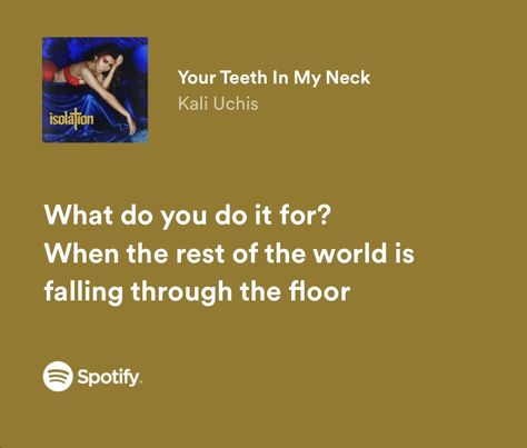 Your Teeth In My Neck Kali Uchis, Your Teeth In My Neck, Kali Uchis Lyrics, Kail Uchis, Spotify Aesthetic, Spotify Lyrics, Kali Uchis, Just Lyrics, Song Lyrics