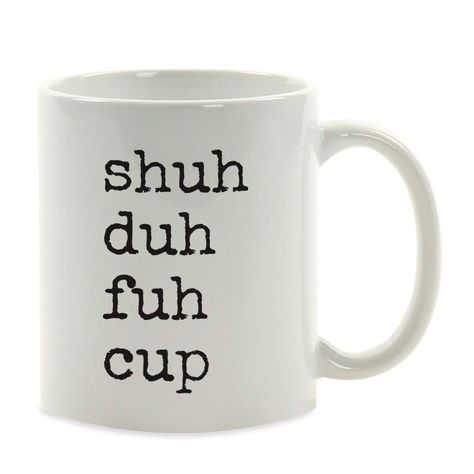 Funny Coffee Mug Gift, Typewriter Style, Shuh Duh Fuh Cup, 1-Pack - Walmart.com Bday Gifts For Him, Coffee Facts, Happiness Is Homemade, Coffee Mug Quotes, Funny Coffee Cups, Cute Coffee Mugs, Diy Cups, Funny Coffee Mug, Personalized Coffee Mugs