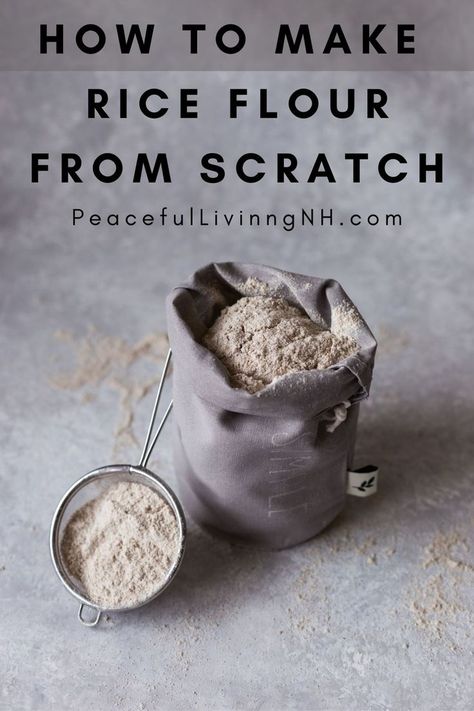 Rice flour in a fabric bag on a counter surface. Some rice flour in a sieve on the counter, sits beside the bag of flour at the bottom left corner. Some flour is also sprinkle on the counter. Store Flour Long Term, How To Store Flour, Rice Bread Recipe, Make Rice Flour, Food Organization, How To Ripen Avocados, Gluten Free Baking Mix, Flour Storage, Rice Bread