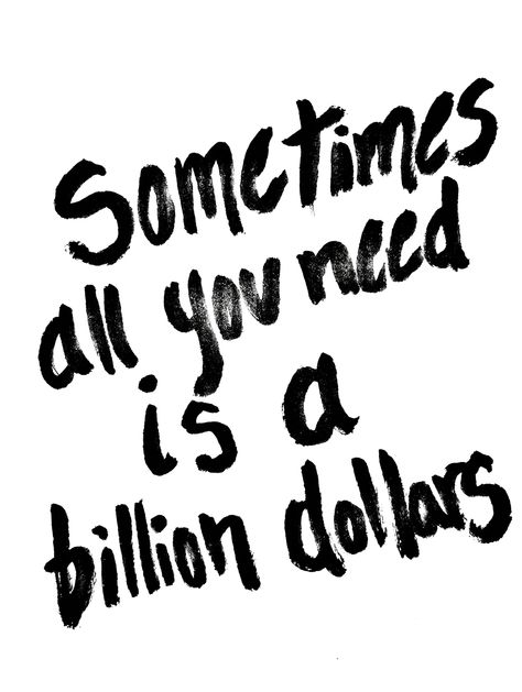 Sometimes all you need is a billion dollars | Mr. Kate | Handwritten Handlettering Sometimes All You Need Is, Mr Kate, Handwritten Quotes, Billion Dollars, Graphic Design Images, Jewelry Quotes, Mind Tricks, Instagram Captions, Cute Quotes