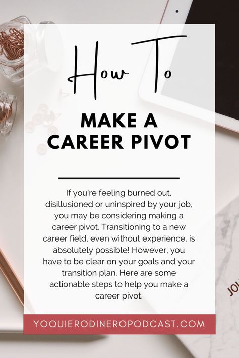 If you're feeling burned out, disillusioned or uninspired by your job, you may be considering making a career pivot. Transitioning to a new career field, even without experience, is absolutely possible! However, you have to be clear on your goals and your transition plan. Here are some actionable steps to help you make a career pivot. Career Pivot, Career Development Plan, Job Tips, Generational Wealth, Career Fields, Job Info, Feeling Burnt Out, Development Plan, Lost Job