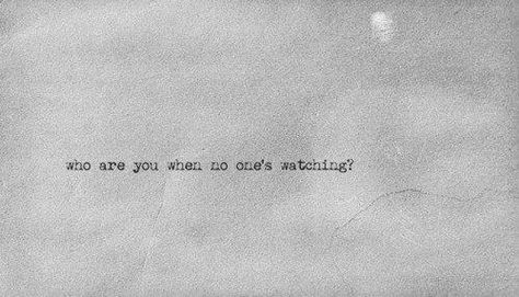 Who are you when no one's watching ? Lovely Quotes, Trust Issues, True Feelings, Interesting Questions, Make Me Happy, The Words, Great Quotes, Beautiful Words, Inspire Me