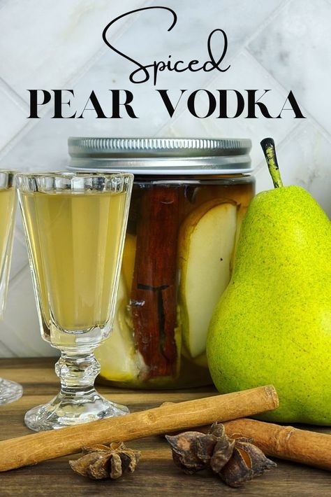 Spiced Pear Vodka - Peter's Food Adventures Pear Infused Vodka, Pear Sangria, Fruit Infused Vodka, Pear Muffins, Pear Vodka, Baked Pears, Pear Cake, Spiced Pear, Vodka Recipes